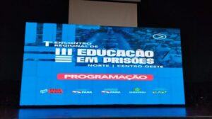 Rondônia participa do 1º Encontro Regional de Educação em Prisões e debate estratégias do Plano Pena Justa