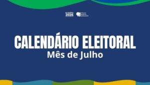 Julho marca início de prazos e restrições das Eleições 2026