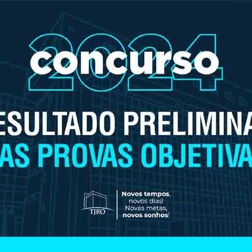 Divulgado o resultado preliminar das provas objetivas do Concurso Público do TJRO – Servidores