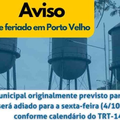 Justiça do Trabalho transfere feriado de Criação do Município de Porto Velho para o dia 4/10