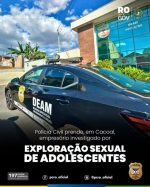 POLÍCIA CIVIL PRENDE EMPRESÁRIO INVESTIGADO POR EXPLORAÇÃO SEXUAL DE ADOLESCENTES EM CACOAL