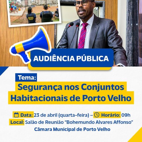 Vereador Dr. Santana convida para audiência pública sobre segurança nos condomínios habitacionais de Porto Velho