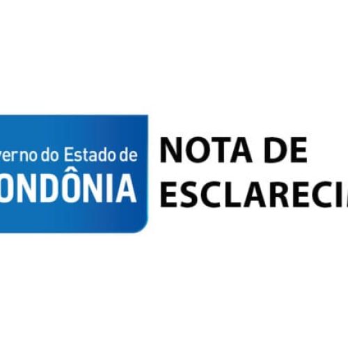 Nota de Esclarecimento: Governo do Estado de Rondônia