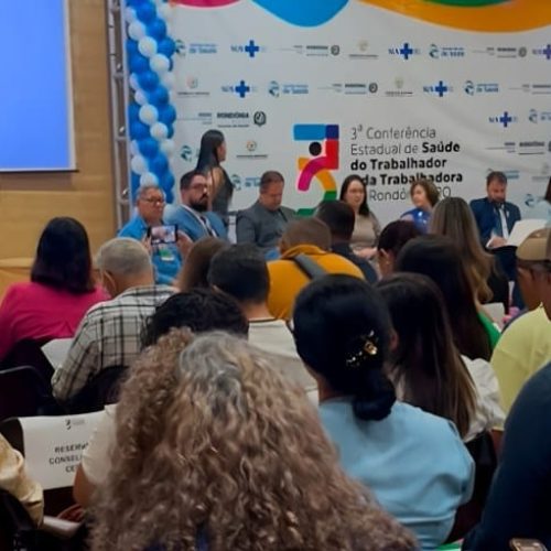 Governo de RO participa da 3ª Conferência Estadual de Saúde do Trabalhador e da Trabalhadora