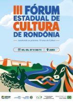 Fórum Estadual de Cultura reúne setor cultural em Jaru para discussões e planejamento