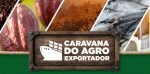 Caravana do Agro Exportador impulsiona internacionalização do setor produtivo de Rondônia