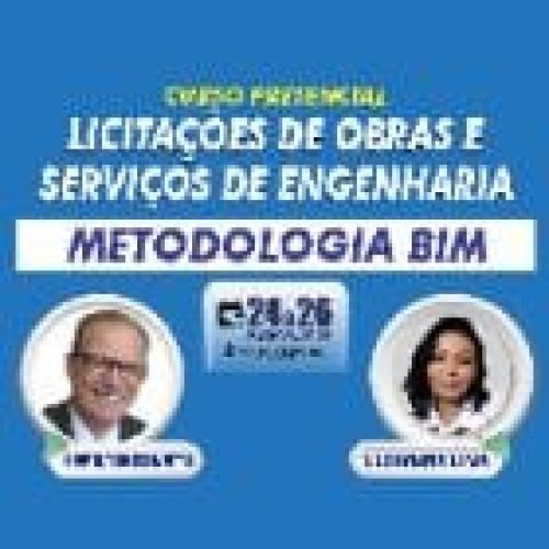 CURSO DE LICITAÇÕES DE OBRAS E SERVIÇOS DE ENGENHARIA – METODOLOGIA BIM